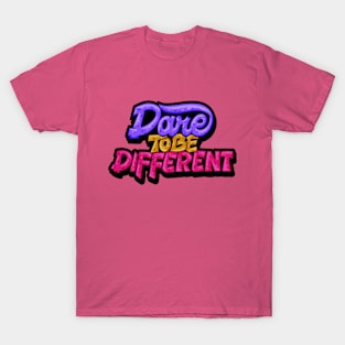 Dare To Be Different lettering typography T-Shirt